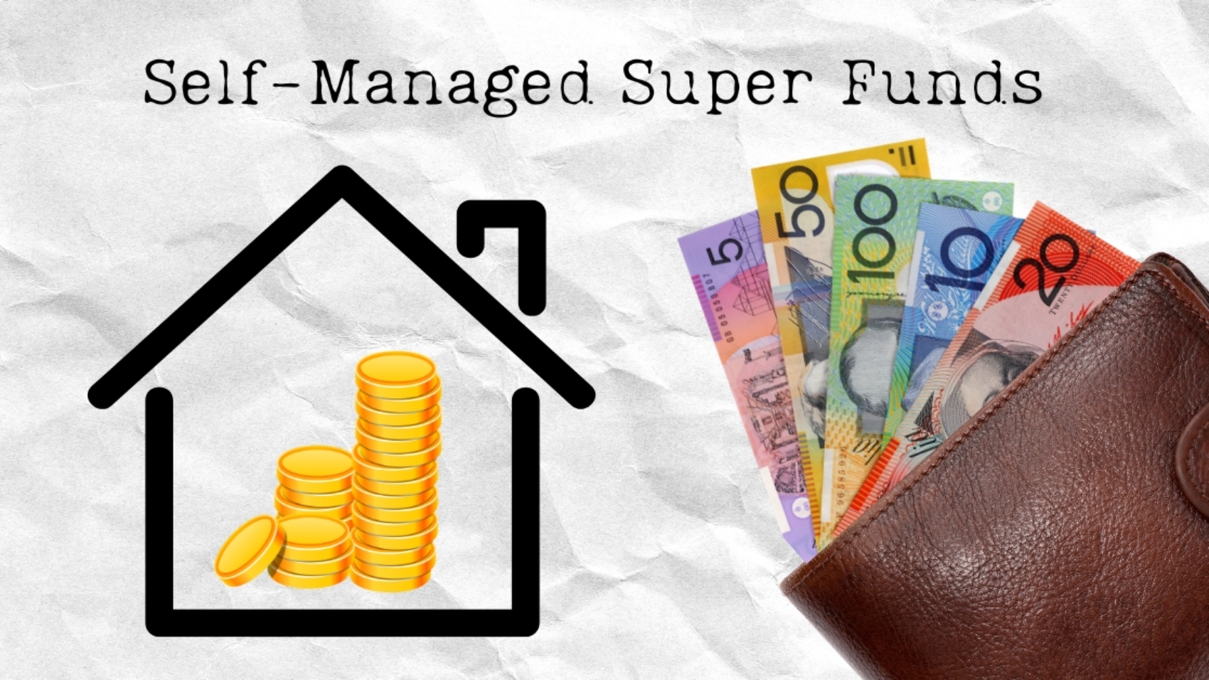 Understanding Self-Managed Super Funds (SMSFs)